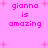 Pixelated pink text on a solid pink background with scattered small plus signs, repeating 'gianna is amazing' in four identical quadrants.