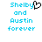 Pixelated text reads "Shelby and Austin forever" in cyan with a black heart symbol replacing the 'y' in Shelby on one side.
