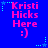 Blue background with pink text reading "Kristi Hicks Here :)" and light blue star-shaped decorations in four corners.