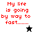 Red pixelated text reads "My life is going by way to fast......." on four background variations with a small star-shaped figure below the text.