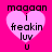 A pink heart-shaped icon with black text reading 'magaan i freakin luv u' on a bright pink background, displayed in four identical