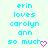 Pixelated cyan text on light green background reads 'erin loves carolyn ann so much' with pink heart symbol at bottom right.
