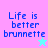 Four display 'Life is better brunette' text with pixelated blue letters on pink, light blue, cyan, and pale blue backgrounds; two include small star icons