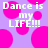 Pixelated graphic with purple background and pink circles, displaying text "Dance is my LIFE!!!" in white block letters.
