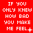 Red background with white pixelated text repeating 'IF YOU ONLY KNEW HOW BAD YOU MAKE ME FEEL' across multiple , each showing distinct punctuation variations