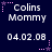 Dark blue background with repeated text 'Colins Mommy' and date '04.02.08', surrounded by pink star-shaped decorations.