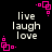 Black background with white text 'live laugh love' repeated in four quadrants, surrounded by pink square-based corner decorations.