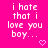 A static image with a bright pink background displays repeated text "i hate that i love you boy..." in white pixelated font, each instance accompanied by a small light purple heart symbol.