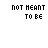 Pixelated text 'NOT MEANT TO BE' in four , with variations across 16 positions showing different character substitutions and missing pixels