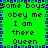 Green background with blue pixelated border, black text repeating 'some boys some boys obey me I am there Queen' in two