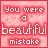 identical pixelated text displaying 'You were a beautiful mistake' in white on pink with red borders