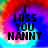 Pixelated text reads "I MISS YOU NANNY" over a rainbow gradient background with red, purple, blue, and cyan hues.