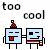 Two pixelated square characters with brown hats and red tongues stand side-by-side, one with a neutral face and the other smiling; text above reads 'too cool' in black.