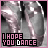 A static image of a ballet dancer's feet in pointe shoes with text reading "I HOPE YOU DANCE" below.