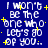 Blue background with white pixelated text reading "I WON'T BE THE ONE WHO LET'S GO OF YOU..." and yellow plus signs scattered throughout.