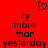 Red background with black pixelated text reading 'ily more than yesterday' and a heart symbol above the text.