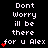 Pixelated text and red heart icons on black background with gray corner, displaying 'Don't Worry ill be there for u Alex' in white pixel font.