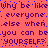 Pixelated text repeats 'Why be like everyone else when you can be yourself?' on a red background with blue dots.