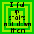 Green and yellow pixelated square with text "I fall up stairs not down them" in black, surrounded by nested green squares.