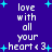Pixelated blue background with white text reading 'love with all your heart <3' and light blue star shapes scattered throughout.