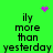 Green background with black text reading 'ily more than yesterday' repeated in four quadrants, animated purple heart and starburst symbols appear and disappear.