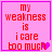 Four pink square with red text reading 'my weakness is i care too much' and purple borders, each containing a small purple heart symbol