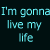 A static image of a digital icon with cyan text and bubble-like shapes on a dark background, featuring the phrase "I'm gonna live my life 2 Be ME! Cause IM FREE" in various fonts and sizes.