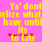 Yellow pixelated text on pink background reads 'Ya' dont relize what have until its to late' with red asterisks below 'its to late'.