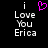 Black background with white pixelated text 'i Love You Erica' and a pink pixelated heart symbol above the text.