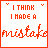 12 square displays the phrase "I THINK I MADE A MISTAKE" with varying text colors and styles across frames