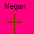 Pixelated text 'Megan' in multicolored letters above a brown cross on a pink checkered background.
