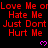 Red text on black background repeats 'Love Me or', 'Hate Me', 'Just Don't', 'Hurt Me' with pink hearts below each phrase.