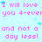 Pixelated text repeats 'I will love you 4-ever' and 'and not a day less!' in pink with blue stars on light cyan background.