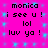 Pixelated text on a bright pink background with blue square accents, displaying 'monica', 'i see u!', 'lol', and 'luv ya!' in black font.