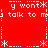 Red background with white pixelated text repeating 'y wont' and 'talk to me' surrounded by asterisks and dotted lines.