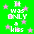Green background with pink stars and repeated white text 'It was only a kiss' in pixelated font.