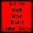 Red square with black pixelated text reading "Go to Hell And Dont Come Back" arranged in five lines, displayed as a static image.