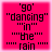 'go' 'dancing' in 'the' rain text on bright pink background with black pixelated letters and white border.