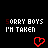 Red heart symbols and white text reading "SORRY BOYS I'M TAKEN" appear in a pattern on black background with some hearts animated