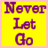 Yellow square with purple text reading 'Never Let Go' in three lines, bordered by a light pink frame.