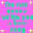 Pixelated green text on bright pink background with yellow starbursts, repeating 'i'm not gonna write you a love song' in multiple
