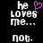Pixelated text 'he loves me...' with a pink heart symbol above the word 'loves' on black background, followed by 'not.' below.
