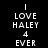 Four identical pixelated text display 'I LOVE HALEY 4 EVER' in white on black, purple, pink, and dark purple backgrounds