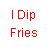 Red text reads 'I Dip Fries In my Frosty!!' next to a red container of fries and a brown drink cup with a heart.