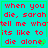 Four identical cyan with red pixelated text reading 'when you die, sarah tell me what its like to die alone.'