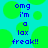 Pixelated blue text on cyan background with green circles, reading "omg i'm a lax freak!!" in two identical side-by-side arrangements.