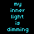 Pixelated cyan text reads 'my inner light is dimming' over a black background with yellow glow effects.