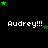 Black background with repeated white text 'Audrey!!!' and green star animations in pixelated style.