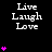 Black background with white text "Live Laugh Love" repeated in a , pink heart symbols animate vertically on the left and right sides