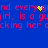 Blue background with red pixelated text repeating 'nd every gind every girl, is a guird, is a gu' and 'cking her cking her c', with yellow pixel clusters in the text.
